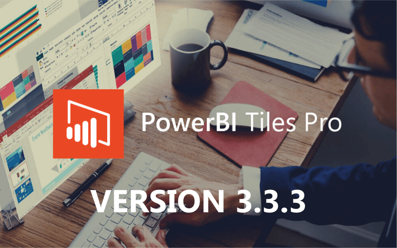 What’s new in PowerBI Tiles Pro 3.3.3 + price change
